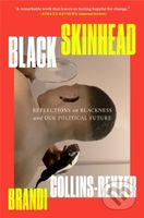 Black Skinhead (Reflections on Blackness and Our Political Future) - kniha z kategorie Humanitní a společenské vědy