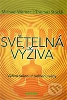 Světelná výživa (Výživa pránou z pohledu vědy) - Thomas Stöckli, Michael Werner - kniha z kategorie Astrologie