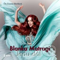 Jedu dál - Blanka Matragi - audiokniha z kategorie Životopisy