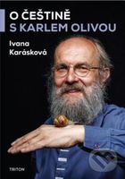 O češtině s Karlem Olivou - Ivana Karásková - kniha z kategorie Vysoké školy