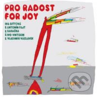 Pro radost. For Joy LP - Iva Bittová, Antonín Fajt, Vladimír Václavek, Ivo Viktorin, Babačka