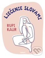 Liečenie slovami - Rupi Kaur - kniha z kategorie Motivace a seberozvoj