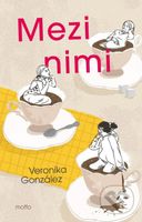 Mezi nimi - Veronika González - kniha z kategorie Beletrie