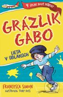 Grázlik Gabo lieta v oblakoch - Francesca Simon, Tony Ross (ilustrátor) - kniha z kategorie Beletrie pro děti