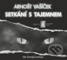 Setkání s tajemnem - Arnošt Vašíček, Tomáš Jirman - audiokniha z kategorie Odborné a naučné