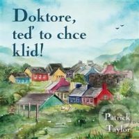 Doktore, teď to chce klid! - Patrick Taylor - audiokniha z kategorie Beletrie