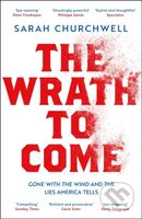 The Wrath to Come (Gone with the Wind and the Lies America Tells) - kniha z kategorie Humanitní a společenské vědy