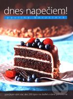 Dnes napečiem! (Ponúkam vám viac ako 200 múčnikov z rúry) - kniha z kategorie Podle úpravy