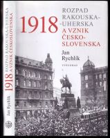 1918 : rozpad Rakouska-Uherska a vznik Československa - Jan Rychlík (2022, Vyšehrad)