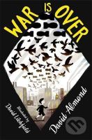 War is Over - David Almond, David Litchfield (ilustrátor) - kniha z kategorie Fantasy
