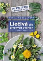 Liečivá sila divokých byliniek (Základy jedlej fytoterapie) - kniha z kategorie Domácí léčba