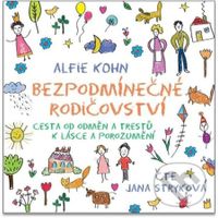 Bezpodmínečné rodičovství (Cesta od odměn a trestů k lásce a porozumění) - audiokniha z kategorie Psychologie