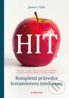 HIT: Kompletní průvodce histaminovou intolerancí - James L. Gibb - kniha z kategorie Medicína