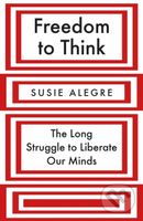 Freedom to Think (The Long Struggle to Liberate Our Minds) - kniha z kategorie Odborné a naučné
