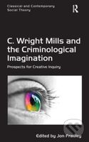 C. Wright Mills and the Criminological Imagination : Prospects for Creative Inquiry - kniha z kategorie Humanitní a společenské vědy