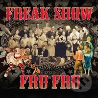 Freak Show - Fru Fru