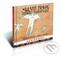 Mluviti pravdu - Josef Formánek - audiokniha z kategorie Beletrie