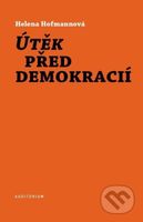 Útěk před demokracií - Helena Hofmannová - kniha z kategorie Politologie a politika