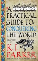 A Practical Guide to Conquering the World - K.J. Parker - kniha z kategorie Fantasy