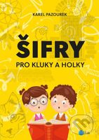 Šifry pro kluky a holky - Karel Pazourek - kniha z kategorie Úkoly pro děti