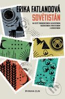 Sovětistán (Na cestě Turkmenistánem, Kazachstánem, Tádžikistánem, Kyrgyzstánem a Uzbekistánem) - kniha z kategorie Společenská beletrie