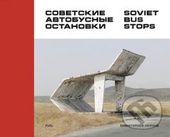 Soviet Bus Stops - Christopher Herwig - kniha z kategorie Fotografie