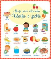 Všetko o jedle - moje prvé slovíčka - kniha z kategorie Pro děti