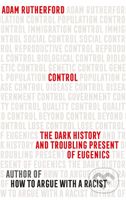 Control (The Dark History and Troubling Present of Eugenics) - kniha z kategorie Historie