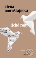 Tiché roky - Alena Mornštajnová - kniha z kategorie Společenská beletrie