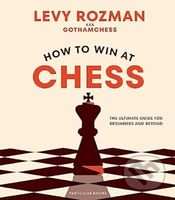 How to Win At Chess - Levy Rozman - kniha z kategorie Hobby