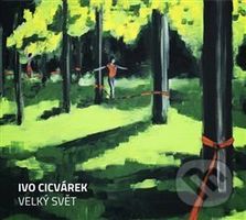 Velký svět - Ivo Cicvárek