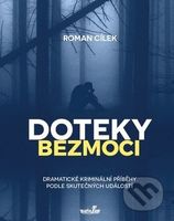 Doteky bezmoci (Dramatické kriminální příběhy podle skutečných událostí) - kniha z kategorie Detektivky, thrillery a horory