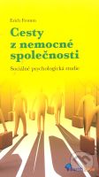 Cesty z nemocné společnosti - Erich Fromm