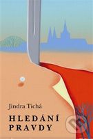 Hledání pravdy - Jindra Tichá - kniha z kategorie Beletrie