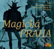 Magická Praha - Otakar Brousek st., Jana Hlaváčová, Jiří Klem - kniha z kategorie Mýty, pověsti a legendy