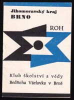 Brno ; Jihomoravský kraj - Jaromír Jun (1981, Klub školství a vědy B. Václavka - Exod)