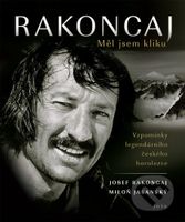 Rakoncaj: Měl jsem kliku (Vzpomínky legendárního českého horolezce) - kniha z kategorie Životopisy