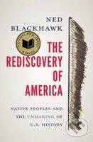 The Rediscovery of America (Native Peoples and the Unmaking of U.S. History) - kniha z kategorie Historie