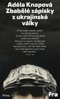 Zbabělé zápisky z ukrajinské války - Adéla Knapová - kniha z kategorie Beletrie