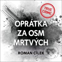 Oprátka za osm mrtvých - Roman Cílek - audiokniha z kategorie Detektivky, thrillery a horory