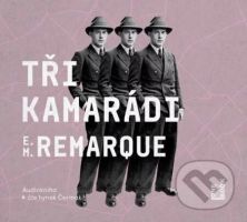 Tři kamarádi (2 CD) - Erich Maria Remarque - audiokniha z kategorie Společenská beletrie