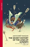 The Secret History of The Lord of Musashi - Junichiro Tanizaki - kniha z kategorie Společenská beletrie