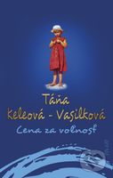 Cena za voľnosť - Táňa Keleová-Vasilková - kniha z kategorie Beletrie