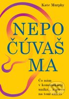 Nepočúvaš ma (Čo nám v komunikácii uniká... a prečo na tom záleží) - kniha z kategorie Etika
