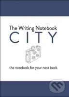 The Writing Notebook: City (The Notebook for Your Next Book)