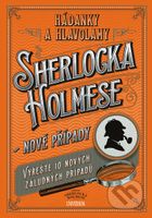 Hádanky a hlavolamy Sherlocka Holmese - Nové případy - kniha z kategorie Společenské hry