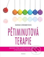 Pětiminutová terapie (Návody pro každodenní radost a psychickou pohodu) - kniha z kategorie Psychologie