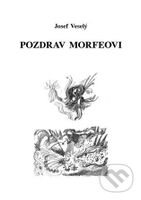 Pozdrav Morfeovi - Josef Veselý - kniha z kategorie Společenská beletrie