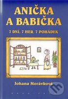 Anička a babička (7 dní, 7 her, 7 pohádek) - Johana Morávková - kniha z kategorie Pohádky