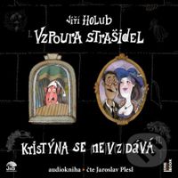 Vzpoura strašidel (Kristýna se (ne)v(z)dává!) - Jiří Holub - audiokniha z kategorie Pro děti
